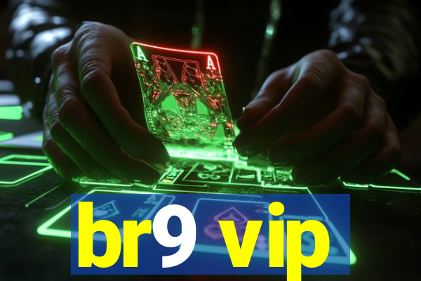 br9 vip